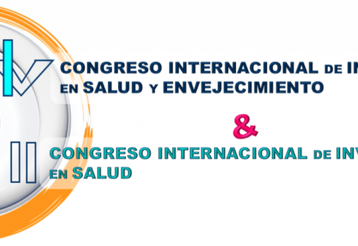 IV Congreso Internacional de Investigación en Salud y Envejecimiento | II Congreso Internacional de Investigación en Salud